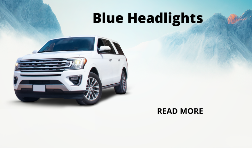 Blue Headlights